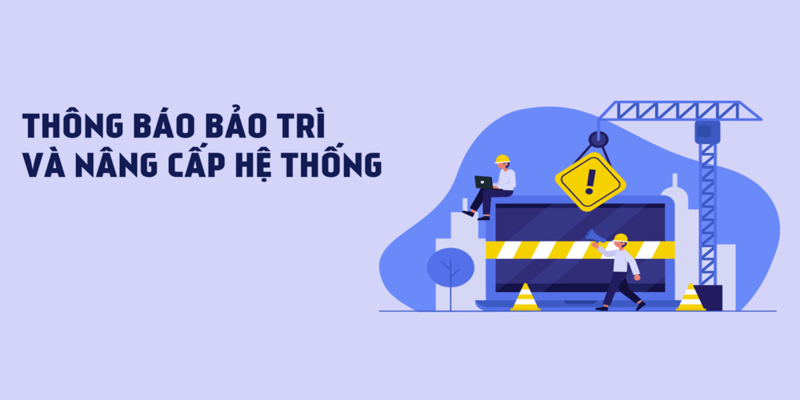 Bảo trì để nâng cấp hệ thống