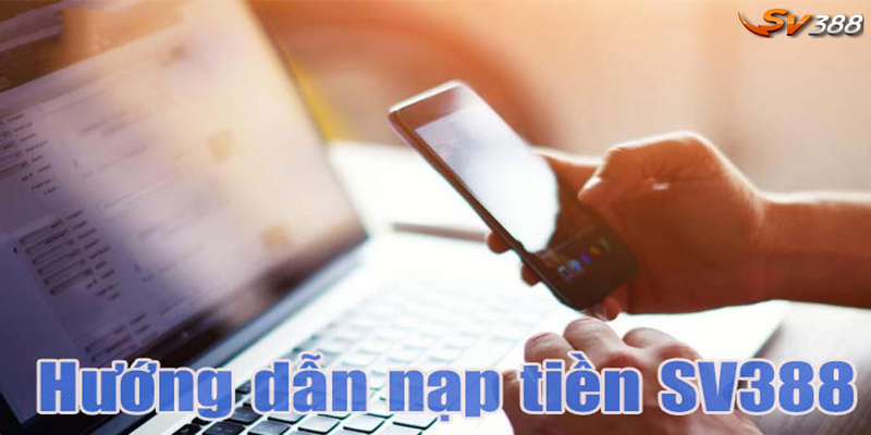 Hướng dẫn nạp tiền đơn giản, nhanh chóng