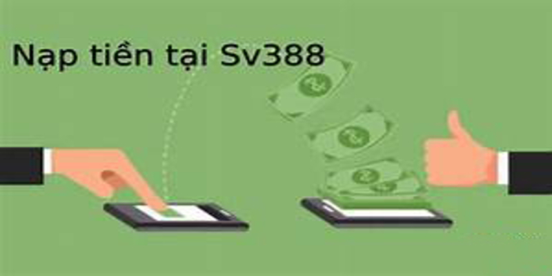 Nạp tiền SV388 là gì?